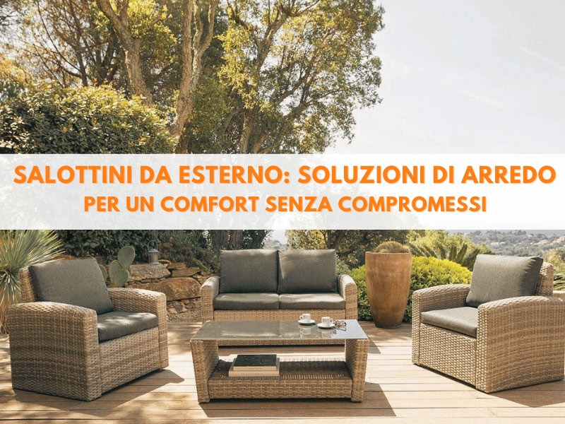 Salottini da esterno: soluzioni di arredo per un comfort senza compromessi